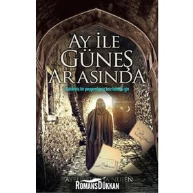 Ay ile Güneş Arasında - Ayfer Feriha Nujen