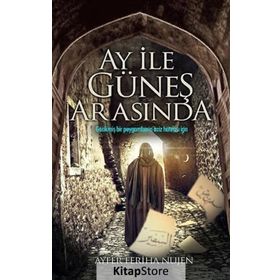 Ay ile Güneş Arasında - Ayfer Feriha Nujen