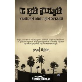 Ay Işığı Tanıklığı - Yeniden Dirilişin Öyküsü - Resul Üstün
