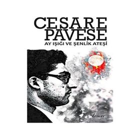 Ay Işığı ve Şenlik Ateşi - Cesare Pavese