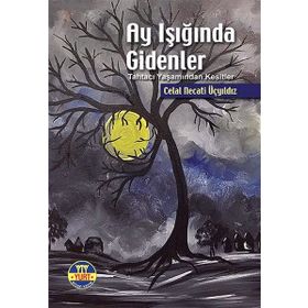 Ay Işığında Gidenler / Celal Necati Üçyıldız