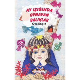 Ay Işığında Oynayan Balıklar - Oya Engin