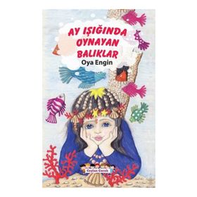 Ay Işığında Oynayan Balıklar - Oya Engin