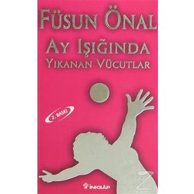 AY IŞIĞINDA YIKANAN VÜCUDLAR - FÜSUN ÖNAL