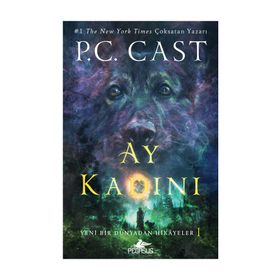 Ay Kadını - Yeni Bir Dünyadan Hikayeler 1 - P. C. Cast