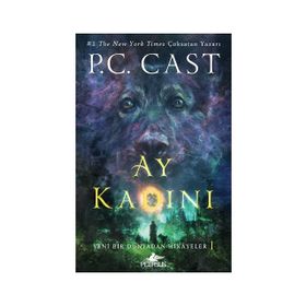 Ay Kadını - Yeni Bir Dünyadan Hikayeler 1 - P. C. Cast