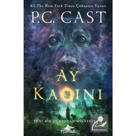 Ay Kadını - Yeni Bir Dünyadan Hikayeler 1 - P. C. Cast
