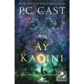 Ay Kadını - Yeni Bir Dünyadan Hikayeler 1 - P. C. Cast