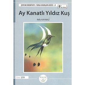 AY KANATLI YILDIZ KUŞ (9+ YAŞ) - RIFKI KAYMAZ