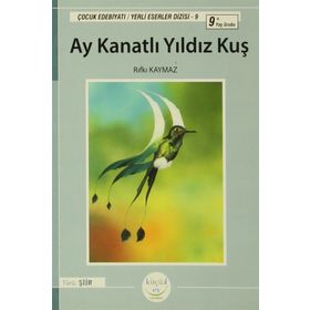 AY KANATLI YILDIZ KUŞ (9+ YAŞ) - RIFKI KAYMAZ