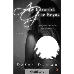 AY KARANLIK GECE BEYAZ - DEFNE DUMAN
