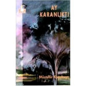 AY KARANLIKTI - MÜŞTEHİR KARAKAYA