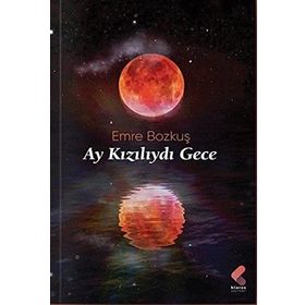 Ay Kızılıydı Gece Emre Bozkuş