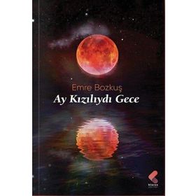 Ay Kızılıydı Gece Emre Bozkuş