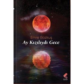Ay Kızılıydı Gece Emre Bozkuş