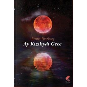 Ay Kızılıydı Gece Emre Bozkuş