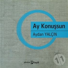 AY KONUŞSUN - Aydan Yalçın