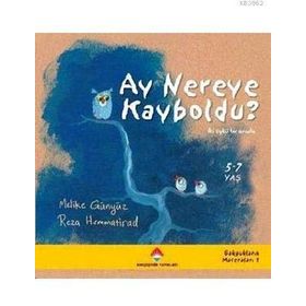 Ay Nereye Kayboldu - Yağmur Deniz Özen Ertekin