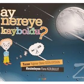Ay Nereye Kayboldu - Yağmur Deniz Özen Ertekin