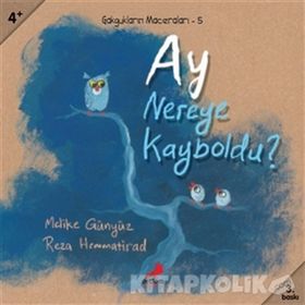 Ay Nereye Kayboldu - Yağmur Deniz Özen Ertekin