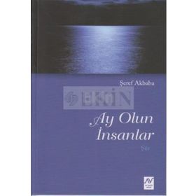 AY OLUN İNSANLAR - ŞEREF AKBABA
