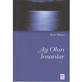 AY OLUN İNSANLAR - ŞEREF AKBABA