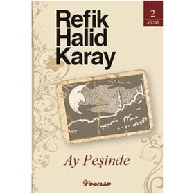 AY PEŞİNDE - REFIK HALID KARAY
