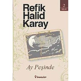 AY PEŞİNDE - REFIK HALID KARAY