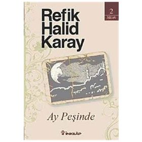 AY PEŞİNDE - REFIK HALID KARAY