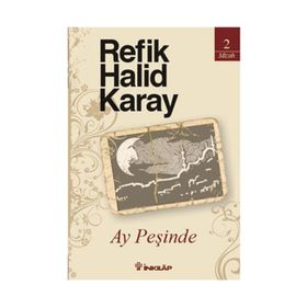 AY PEŞİNDE - REFIK HALID KARAY