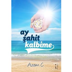 Ay Şahit Kalbime - Azem C