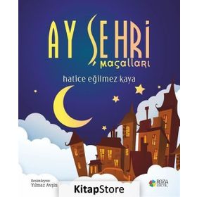 Ay Şehri Masalları - Hatice Eğilmez Kaya