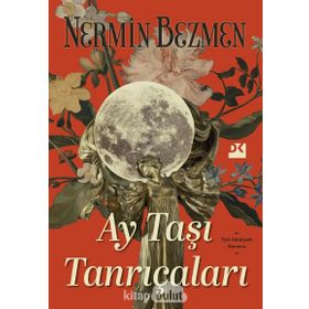 Ay Taşı Tanrıçaları - Nermin Bezmen