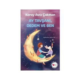 Ay Tavşanı, Dedem ve Ben - Koray Avcı Çakman