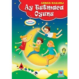 Ay Tutmaca Oyunu / Ahmet Kabaklı