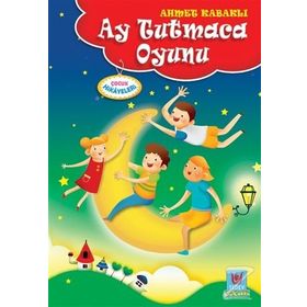 Ay Tutmaca Oyunu / Ahmet Kabaklı