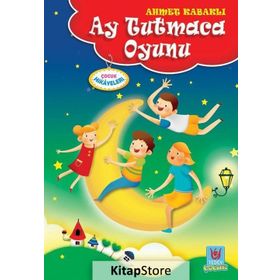 Ay Tutmaca Oyunu / Ahmet Kabaklı