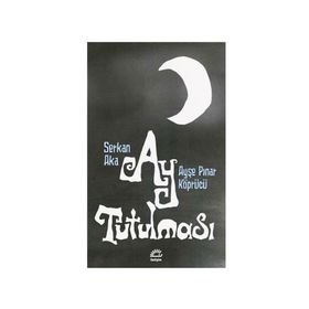 AY TUTULMASI - SERKAN AKA;AYŞE PINAR KÖPRÜCÜ