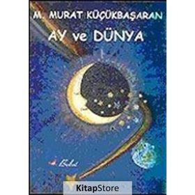 AY VE DÜNYA - MEHMET MURAT KÜÇÜKBAŞARAN