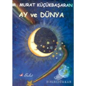 AY VE DÜNYA - MEHMET MURAT KÜÇÜKBAŞARAN