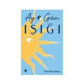 Ay ve Gün Işığı - Tayyar Ünal
