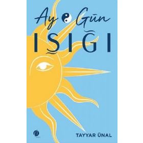 Ay ve Gün Işığı - Tayyar Ünal