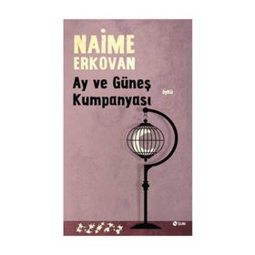 Ay ve Güneş Kumpanyası - Naime Erkovan