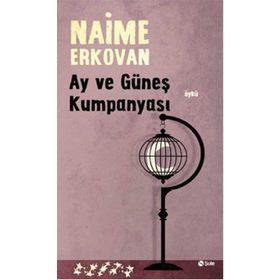 Ay ve Güneş Kumpanyası - Naime Erkovan