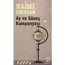 Ay ve Güneş Kumpanyası - Naime Erkovan