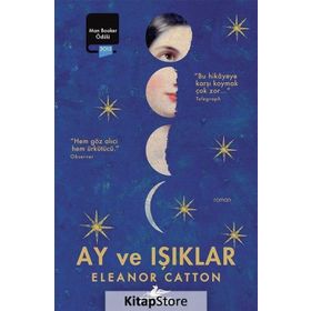 Ay ve Işıklar - Eleanor Catton