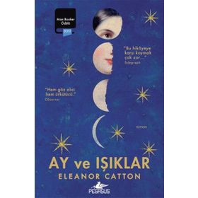 Ay ve Işıklar - Eleanor Catton