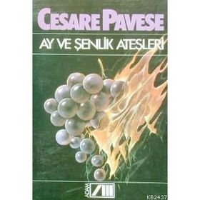 Ay ve Şenlik Ateşleri - Cesare Pavese