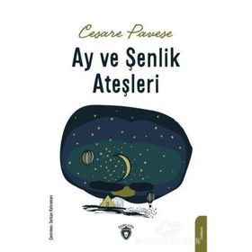 Ay ve Şenlik Ateşleri - Cesare Pavese
