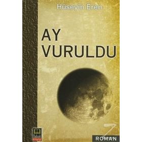 AY VURULDU - HÜSEYİN EREN
